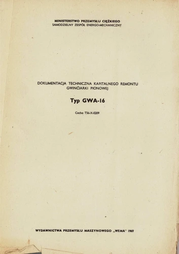 Dokumentacja remontu kapitalnego Gwinciarka GWA-16 (PL)
